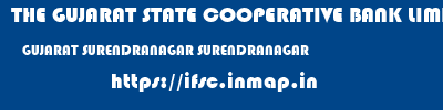 THE GUJARAT STATE COOPERATIVE BANK LIMITED  GUJARAT SURENDRANAGAR SURENDRANAGAR   ifsc code